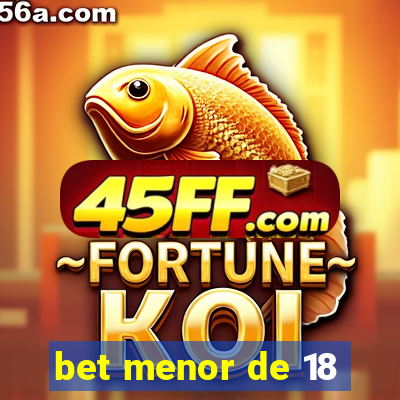 bet menor de 18